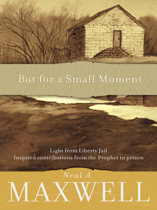 Title details for But for a Smal Moment by Neal A. Maxwell - Available